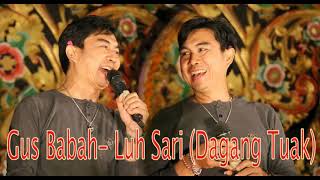 Gus Babah - Luh Sari ( Dagang Tuak)