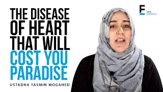 The Disease Of Heart That Will Cost You Paradise | Ust. Yasmin Mogahed