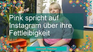 Pink spricht auf Instagram über ihre Fettleibigkeit