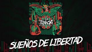 Video thumbnail of "La Transa - Sueños de Libertad (letra)"