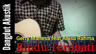 Rindu Terobati_Gerry Mahesa ft Anisa Rahma || #Cover Melodi Dangdut Akustik