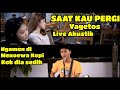 SAAT KAU PERGI - VAGETOZ (LIRIK) COVER BY TRI SUAKA - MENOEWA