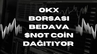 OKX BEDAVA NOT COİN DAĞITIYOR! l MİNİMUM 50 DOLAR AİRDROP l OKX NOT COİN AİRDROP İŞLEMLERİ