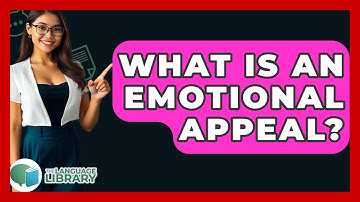 What Is An Emotional Appeal? - The Language Library