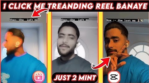 oh insta te labbe photo aa viral reels editing / 1 click me viral reel banaye / capcut app editing