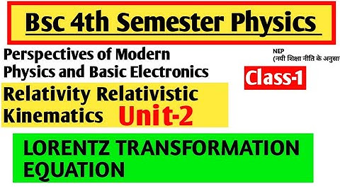 Lorentz Transformation Equation | Bsc 4th Semester Physics | bsc 4th sem | unit2 #yourbscguide #bsc