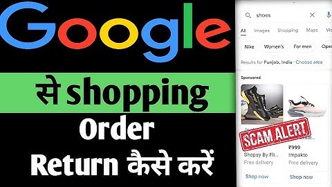 Google Se Product Order Return/Cancal Kaise Kare |Google Se Shopping Kaise Kare।How To Return Google