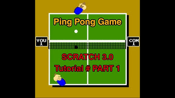 BEST PING PONG BALL GAME TUTORIAL ON SCRATCH 3.0...PART 1