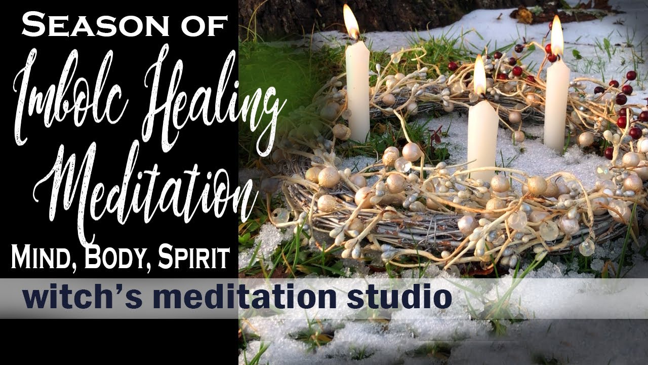 Season of IMBOLC HEALING MEDITATION for Mind, Body, and Spirit