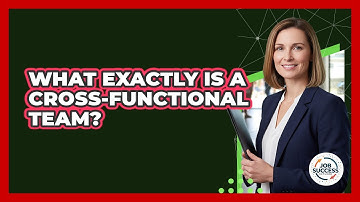 What Exactly Is A Cross-Functional Team?