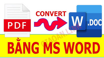 CHUYỂN PDF SANG DOC BẰNG CHƯƠNG TRÌNH MS WORD