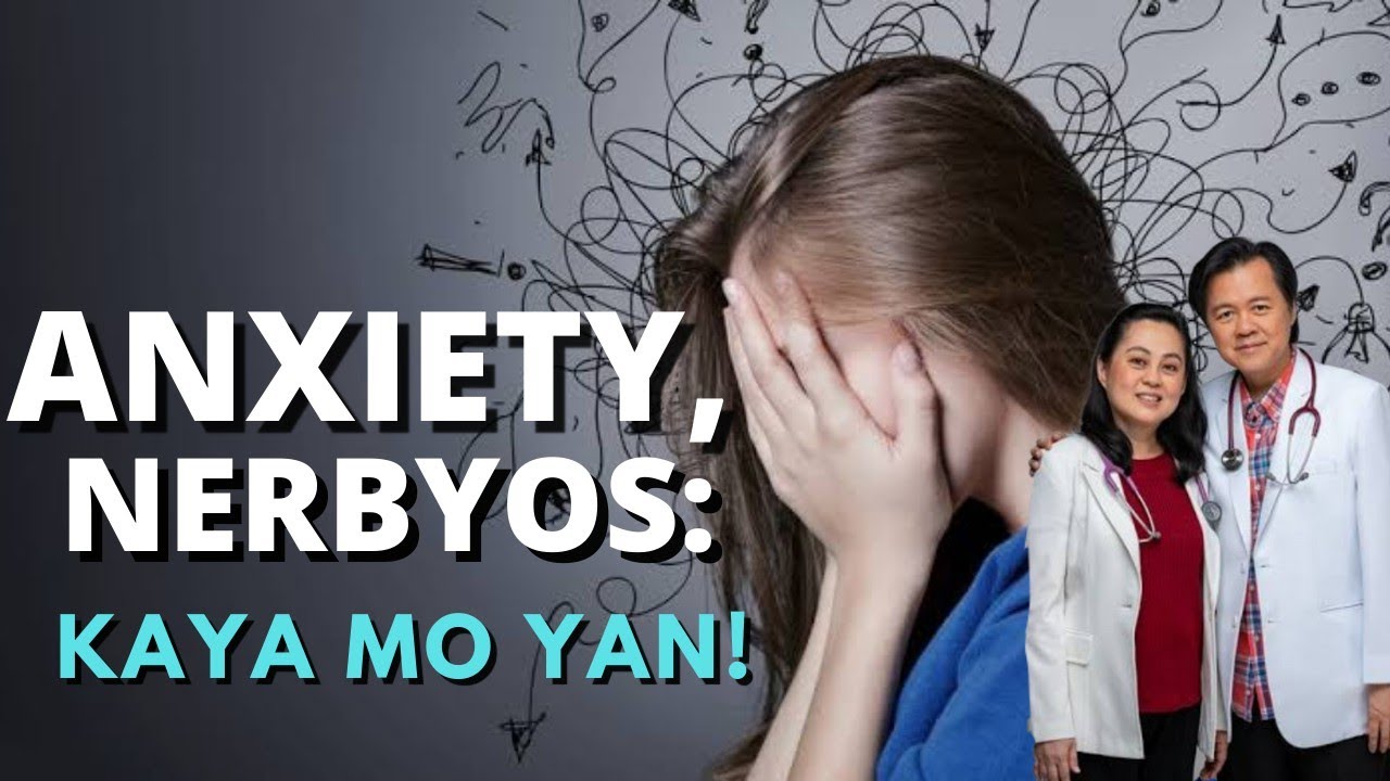 Anxiety, Nerbyos: Kaya Mo Yan! - Payo ni Doc Willie Ong #1288