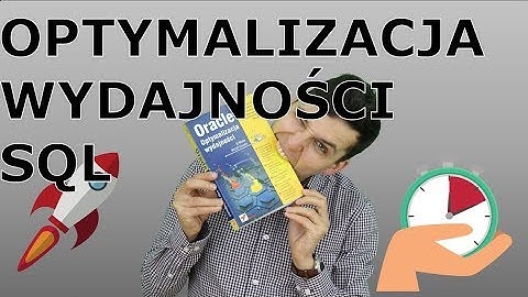 Odc 36: Jak nauczyć się optymalizacji relacyjnych baz danych?