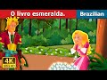 O livro esmeralda | The Emerald Book Story | Brazilian Fairy Tales