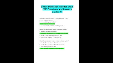 Boat Certification Practice Exam 2023 Questions and Answers Graded A+