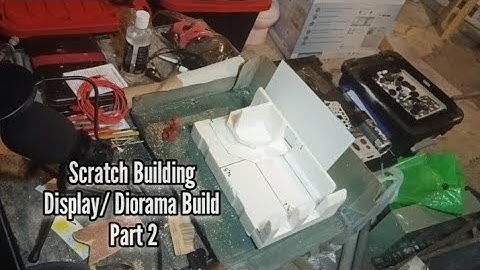 Scratch Building Display/Diorama Part 2