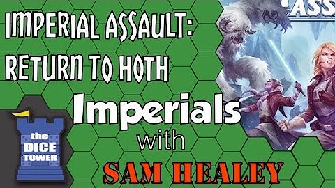 Imperial Assualt: Return to Hoth, Imperials - with Sam Healey