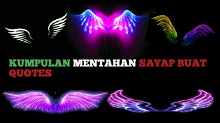 KUMPULAN MENTAHAN SAYAP BUAT QUOTES