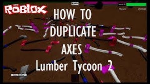 Lumber Tycoon 2 Glitch! How to Duplicate Axes!  Working as of March 23rd 2020! Easy Glitch!