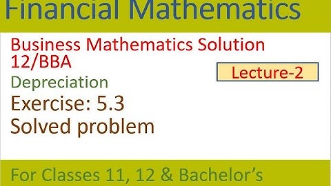 depreciation exercise solve | Business mathematics solution |depreciation  math question solve|