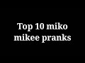 ምርጥ 10 የሚኮ ማይክ ፕራንኮች Top 10 Miko Mikee Prank 