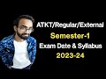 SEMESTER-1 Exam Date &amp; Syllabus | ATKT/Fresh/Regular/External Students | 2023-24