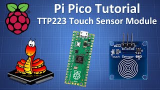 Raspberry Pi Pico Tutorial - TTP223 Capacitive Touch Sensor Module