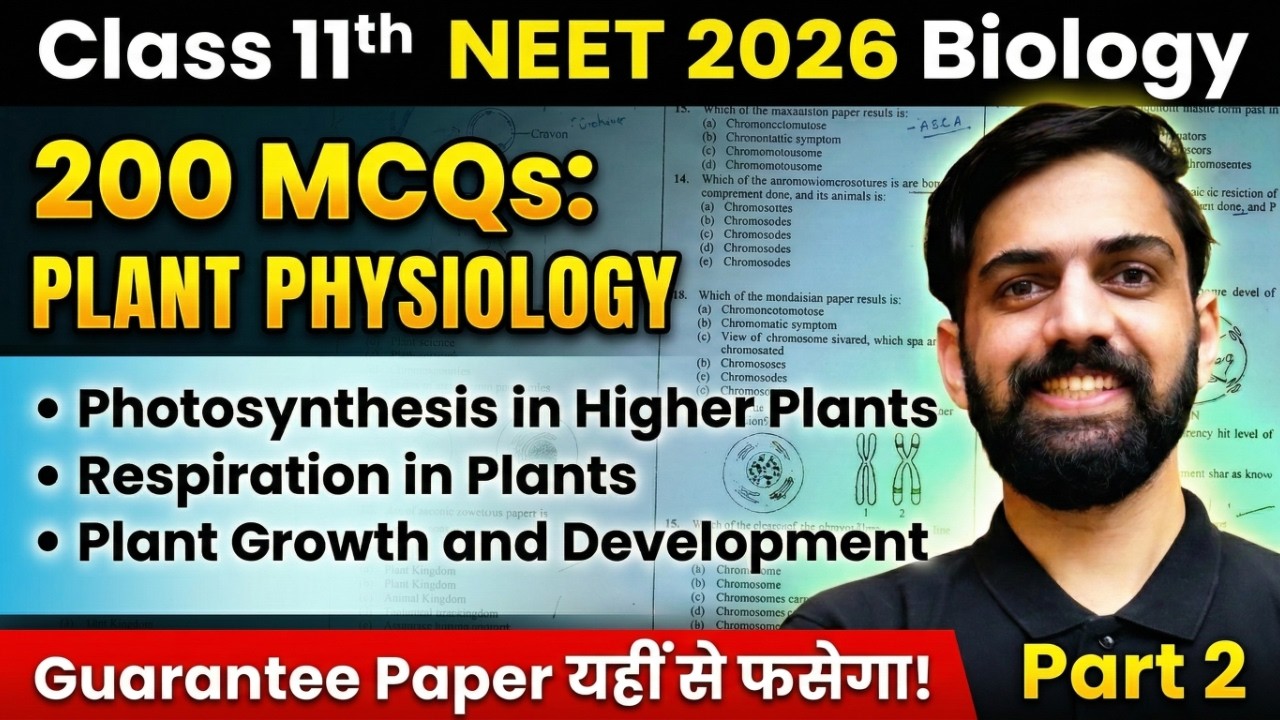 (Part 2) Photosynthesis in higher plants, Resipration in Plants & Plant Growth – NEET 2026 MCQs