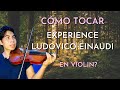 Como tocar EXPERIENCE de Ludovico Einaudi en Violin? Tutorial rápido