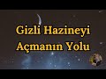 GİZLİ HAZİNEYİ AÇMANIN YOLU