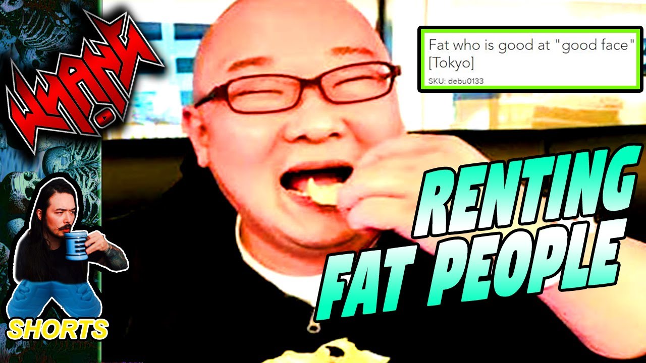 Renting Fat People in Japan - Internet Shorts