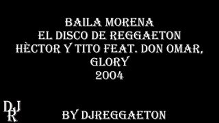 baila morena Hèctor y Tito feat  Don Omar y Glory LETRA