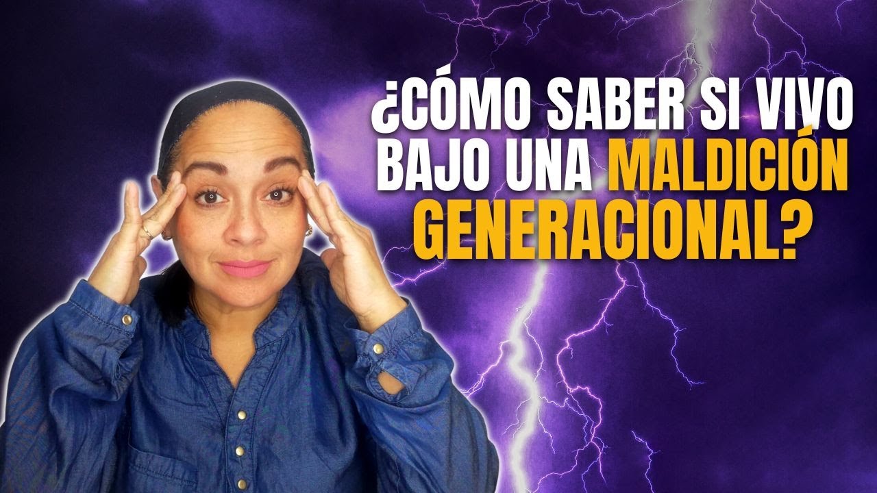 ¿Cómo saber si vivo bajo una MALDICIÓN GENERACIONAL? | Tu Palabra es mi