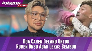 Dukungan Caren Delano Untuk Ruben Onsu Yang Jatuh Sakit