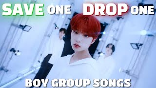 [KPOP GAME] Save One, Drop One | Boy Group Songs