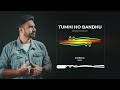 Tumhi Ho Bandhu (Remix) | Astreck | Pritam | Neeraj Sridhar & Kavita Seth  @erosnowmusic_ Mp3 Song