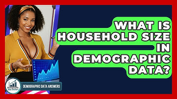 What Is Household Size In Demographic Data? - Demographic Data Answers