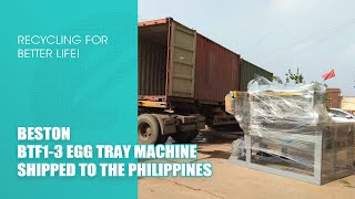 Beston BTF1-3 Egg Tray Making Machine Shipped to the Philippines