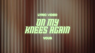 On My Knees Again (Lyric Video) — VOUS Worship