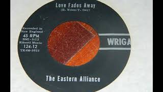 Video thumbnail of "The Eastern Alliance - Love Fades Away.(1966)."