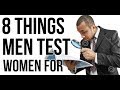 8 Things That Guys Test a Woman For (and how to pass them)