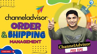 ChannelAdvisor ORDER SHIPPING Management ChannelAdvisor Step-By-Step GUIDE For Sellers