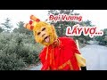 Tìm Vợ Cho Đại Vương | Tây Du Ký Ngoại Truyện