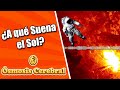 ¿A qué suena el sol? - datos curiosos del Sol