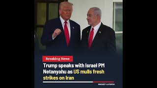 Trump speaks with Israel PM Netanyahu as US mulls fresh strikes on Iran #donaldtrump #netanyahu