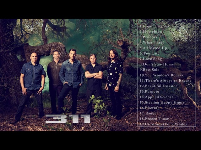 The Very Best Of 311 -Best Of 311 All Time - 311 Greatest Hits Full Album 2022 class=