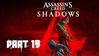 ASSASSIN'S CREED SHADOWS Walkthrough Gameplay Part 19 #AssassinsCreedShadows