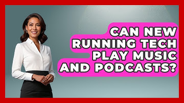 Can New Running Tech Play Music And Podcasts? - Running Beyond Limits