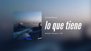 morad + beny jr + rvfv - lo que tiene [slowed down]