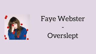 Video thumbnail of "Faye Webster - Overslept (Lyrics)"